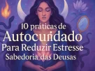 “Mulher meditando rodeada por arquétipos divinos – imagem inspirada nas 10 práticas de autocuidado para reduzir o estresse com sabedoria das deusas”
