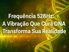 filamento de DNA, representando frequência 528Hz a vibração que cura DNA